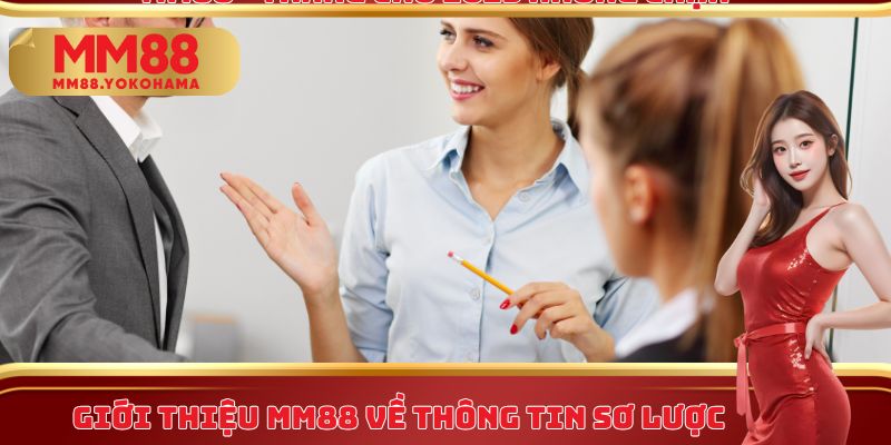Giới thiệu MM88 về thông tin sơ lược